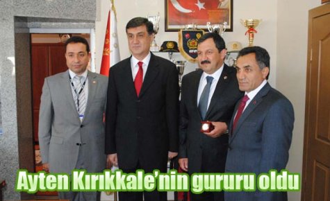 Ayten Kırıkkale?nin gururu oldu    
