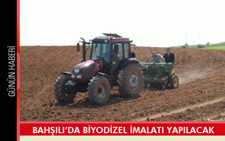 Bahşılı?da Biyodizel imalatı yapılacak