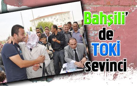 Bahşili?de TOKİ sevinci