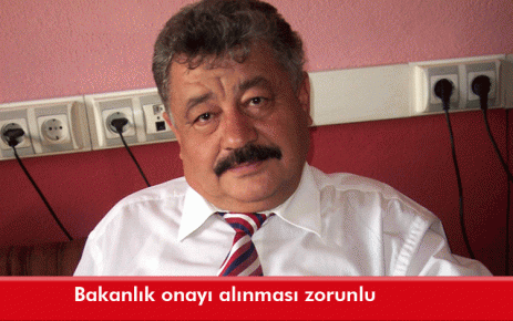 Bakanlık onayı alınması zorunlu 
