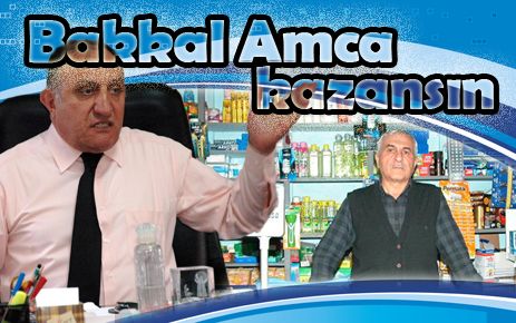 Bakkal Amca kazansın