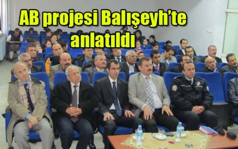 Balışeyh?te AB projesi anlatıldı