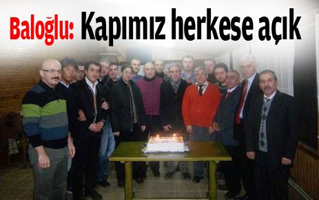 Baloğlu: ?Kapımız herkese açık?