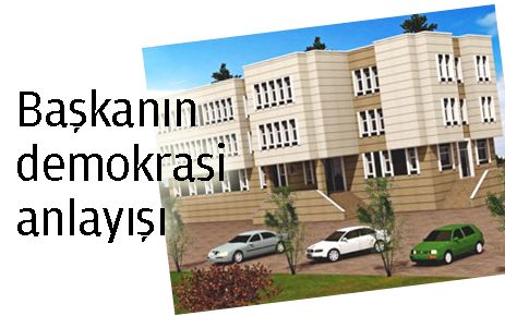 Başkanın demokrasi anlayışı