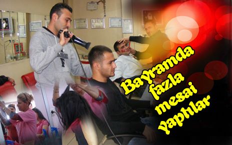 Bayramda fazla mesai yaptılar