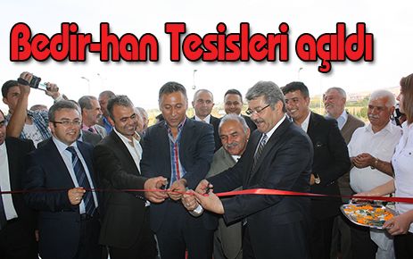 Bedir-Han Tesisleri açıldı