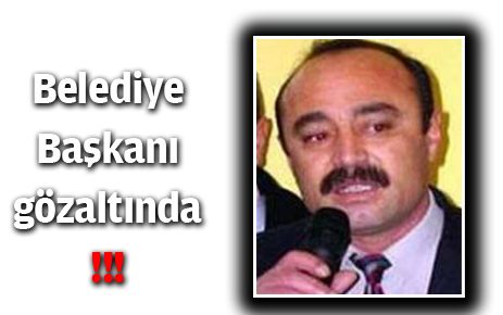 Belediye Başkanı gözaltına alındı