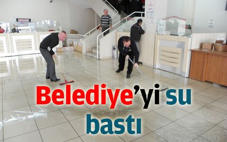 Belediyeyi su bastı