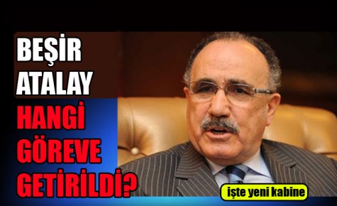 İŞTE BEŞİR ATALAY`IN YENİ GÖREVİ