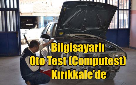 Bilgisayarlı Oto Test (Computest) Kırıkkale?de