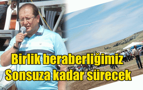 Birlik beraberliğimiz Sonsuza kadar sürecek