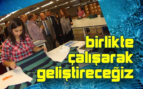 Birlikte çalışarak ilimizi geliştireceğiz