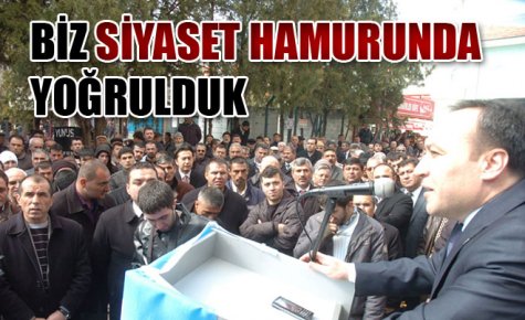 BİZ HEP HAKSIZLIK YAPANIN KARŞISINDA OLDUK