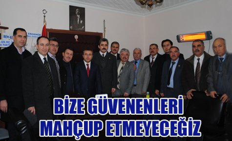BİZE GÜVENENLERİ MAHCUP ETMEYECEĞİZ