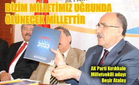 BİZİM MİLLETİMİZ UĞRUNDA ÖLÜNECEK MİLLETTİR