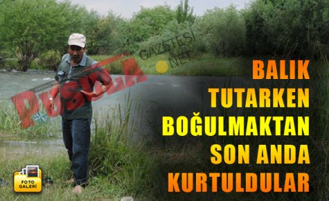 BOĞULMAKTAN SON ANDA KURTULDULAR