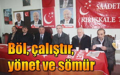 Böl, çalıştır, yönet ve sömür
