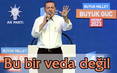 Bu bir veda değil, bu bir es`tir