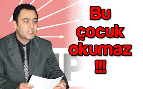 Bu çocuk okumaz!