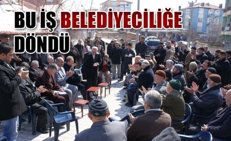 BU İŞ İYİCE BELEDİYECİLİĞE DÖNDÜ