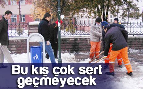 Bu kış sert geçmeyecek