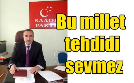 Bu millet tehdidi sevmez