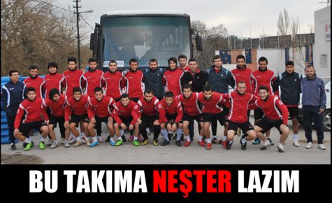 BU TAKIMA NEŞTER LAZIM