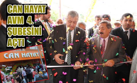 CAN HAYAT AVM 4. ŞUBESİNİ AÇTI 