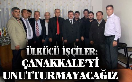 Çanakkale?yi kimseye unutturmayacağız