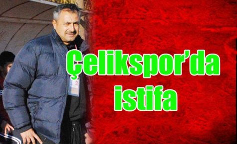 Lider Çelikspor?da şok istifa