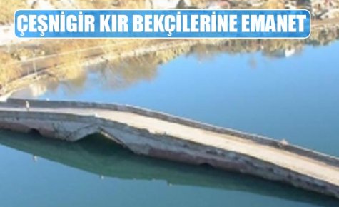 ÇEŞNİGİR KIR BEKÇİLERİNE EMANET 