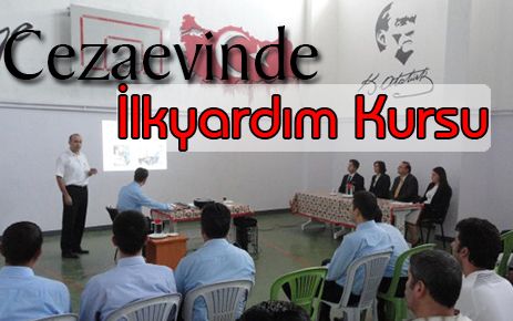 Cezaevi?nde ilk yardım semineri