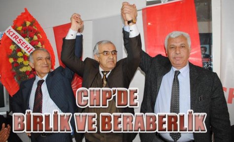 CHP?DE BİRLİK VE BERABERLİK