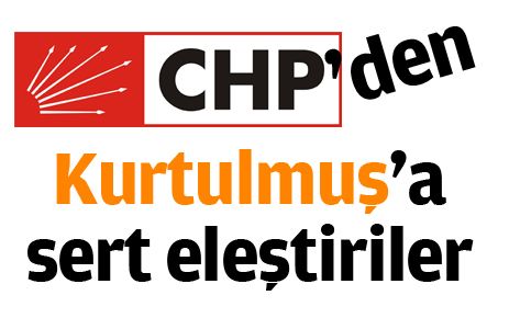 CHP?den Kurtulmuş?a eleştiri