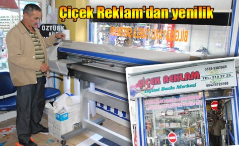 Çiçek Reklam?dan yenilik