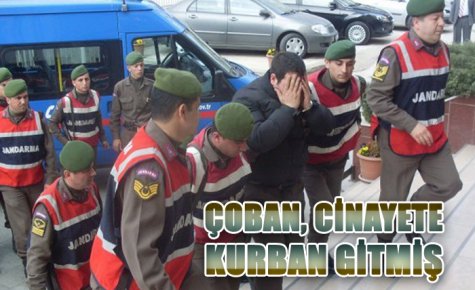 ÇOBAN CİNAYETE KURBAN GİTMİŞ 
