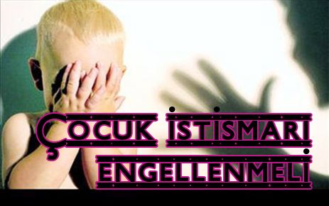 Çocuk istismarının önüne geçmeliyiz