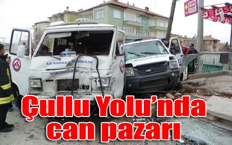 Çullu Yolu`nda can pazarı