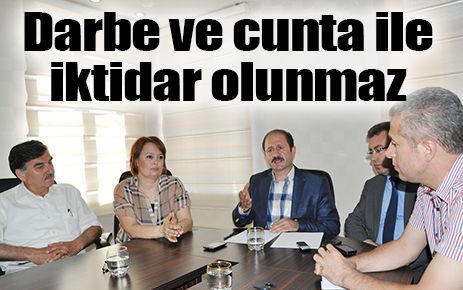 Darbe ve cunta ile iktidar kazanılmaz