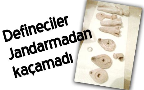 Defineciler Jandarmadan kaçamadı