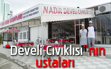 Develi Cıvıklısı Ahmet ve Doğan ustalardan yenir  