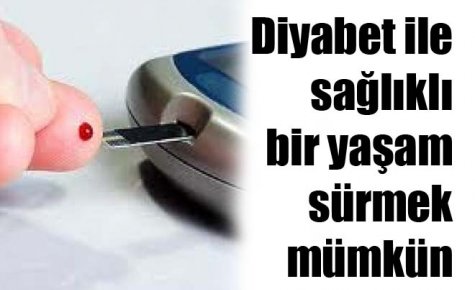 Diyabet ile sağlıklı bir yaşam sürmek mümkün