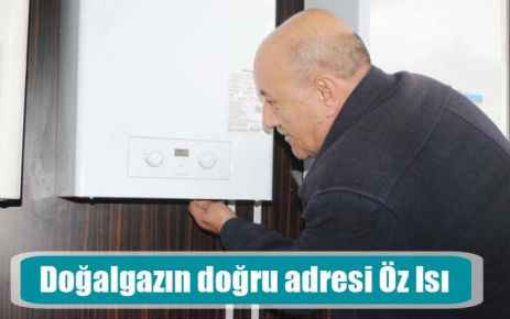 Doğalgazın doğru adresi Öz Isı