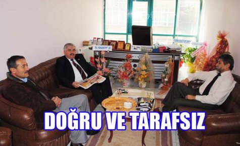 DOĞRU VE TARAFSIZ