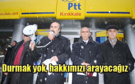 Durmak yok, hakkımızı arayacağız
