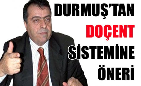 DURMUŞ?TAN DOÇENT OLACAKLARA YOL ÇİZDİ