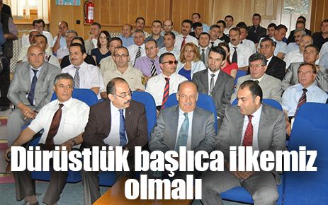 Dürüstlük başlıca ilkemiz olmalıdır