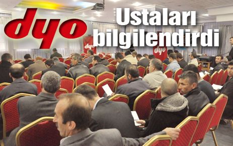 DYO, ustaları bilgilendirdi