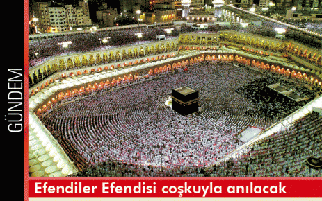 Efendiler Efendisi coşkuyla anılacak