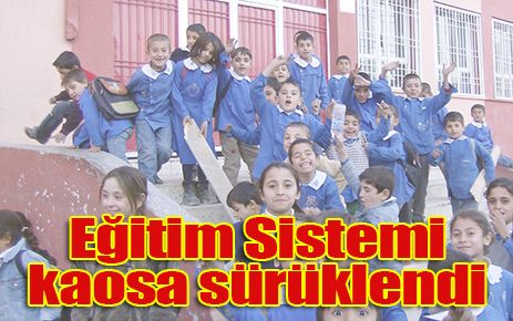 Eğitim sistemi bu yıl kaosa sürüklendi